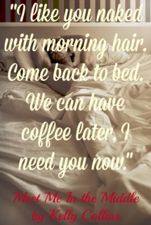 Meet Me In The MiddleNeed you now