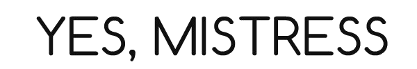 Yes,Mistress1