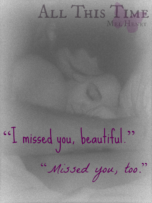 All This Time I missed you beautiful