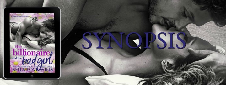 The Billionaire And the Bad Girl SYNOPSIS