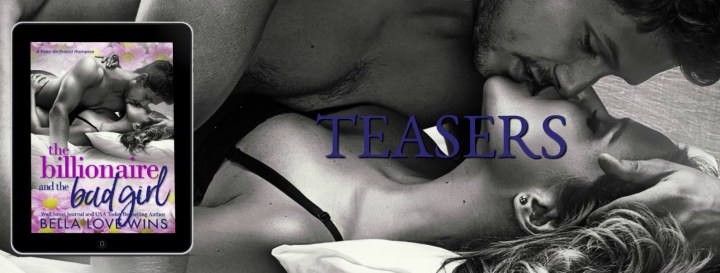 The Billionaire And the Bad Girl TEASERS