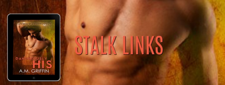 Dangerously His STALK LINKS