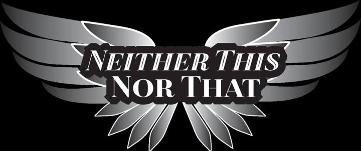 Neither This Nor That